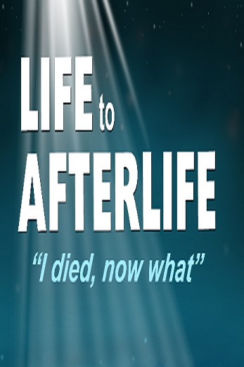 دانلود فیلم Life to Afterlife: Death and Back 2020