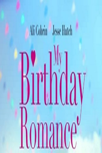 دانلود فیلم My Birthday Romance 2020