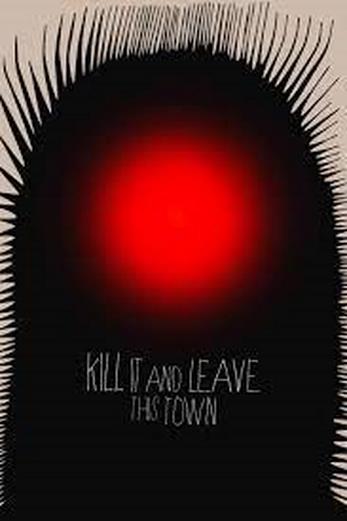 دانلود فیلم Kill It and Leave This Town 2020