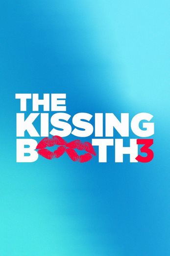 دانلود فیلم The Kissing Booth 3 2021