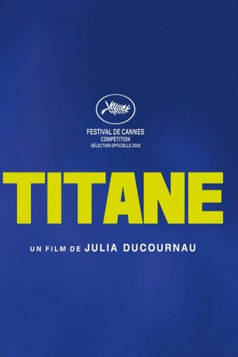 دانلود فیلم Titane 2021