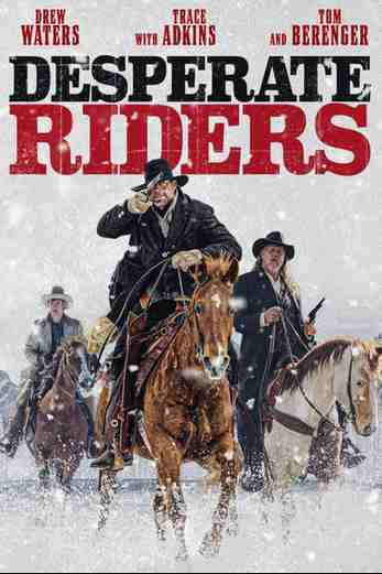 دانلود فیلم The Desperate Riders 2022 دوبله فارسی