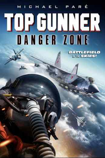 دانلود فیلم Top Gunner: Danger Zone 2022