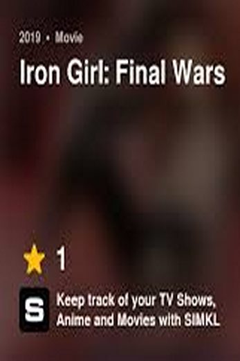 دانلود فیلم Iron Girl: Final Wars 2019