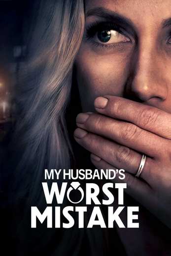 دانلود فیلم My Husbands Worst Mistake 2023