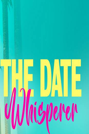 دانلود فیلم The Date Whisperer 2023