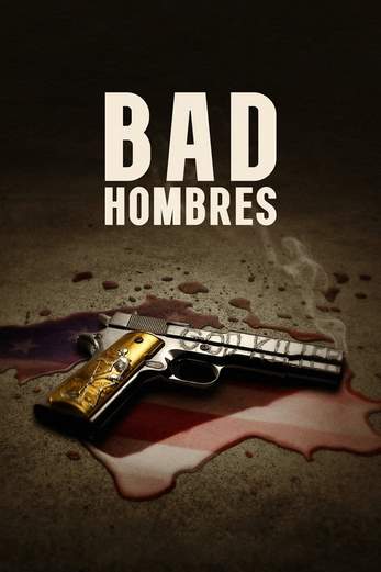 دانلود فیلم Bad Hombres 2023 دوبله فارسی