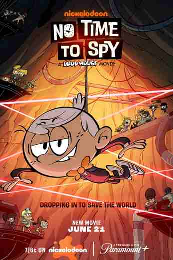 دانلود فیلم No Time to Spy: A Loud House Movie 2024 دوبله فارسی